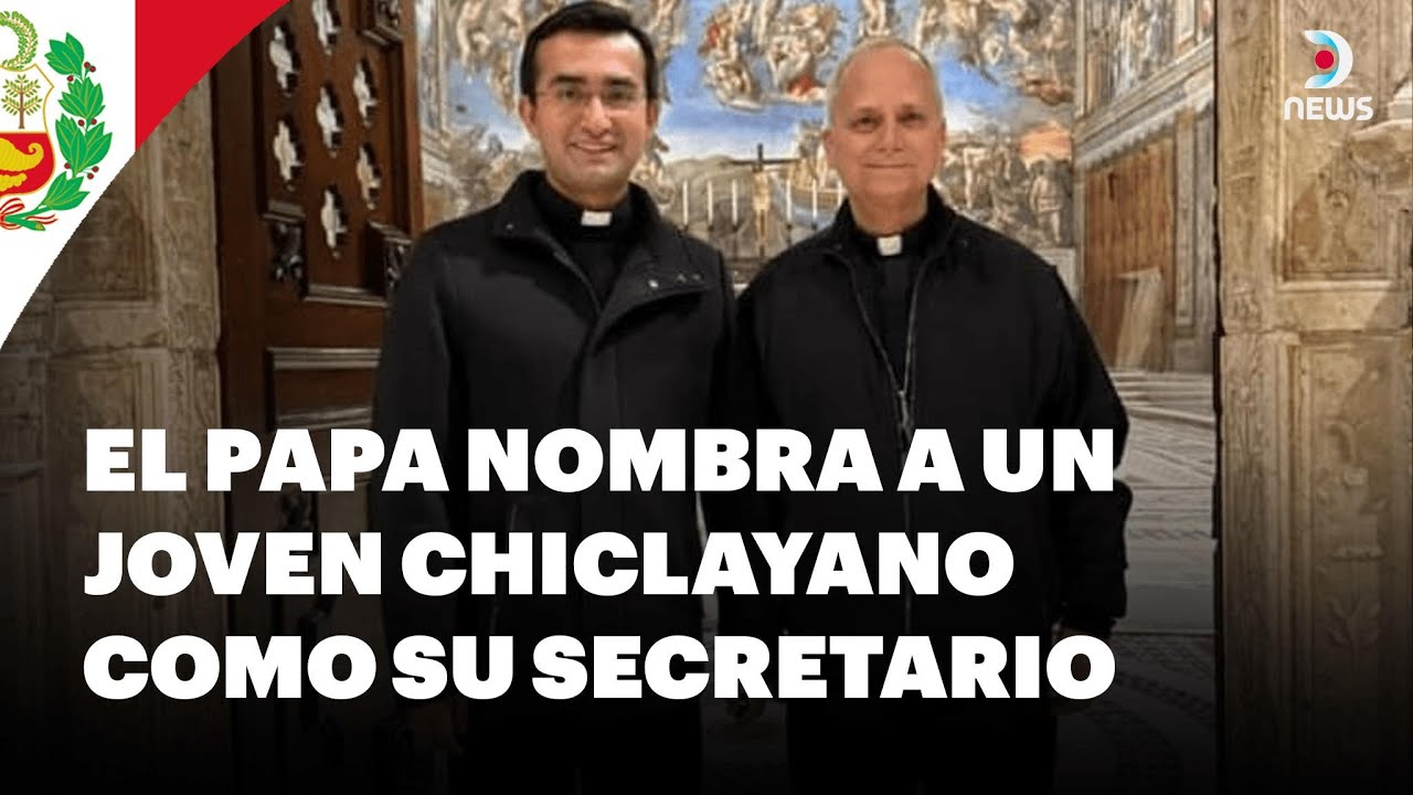 🇵🇪 El nuevo papa nombra a un joven chiclayano como su secretario personal | DNews