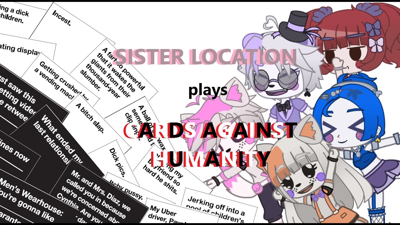 Sister Location plays CARDS AGAINST HUMANITY 【FNAF GC】