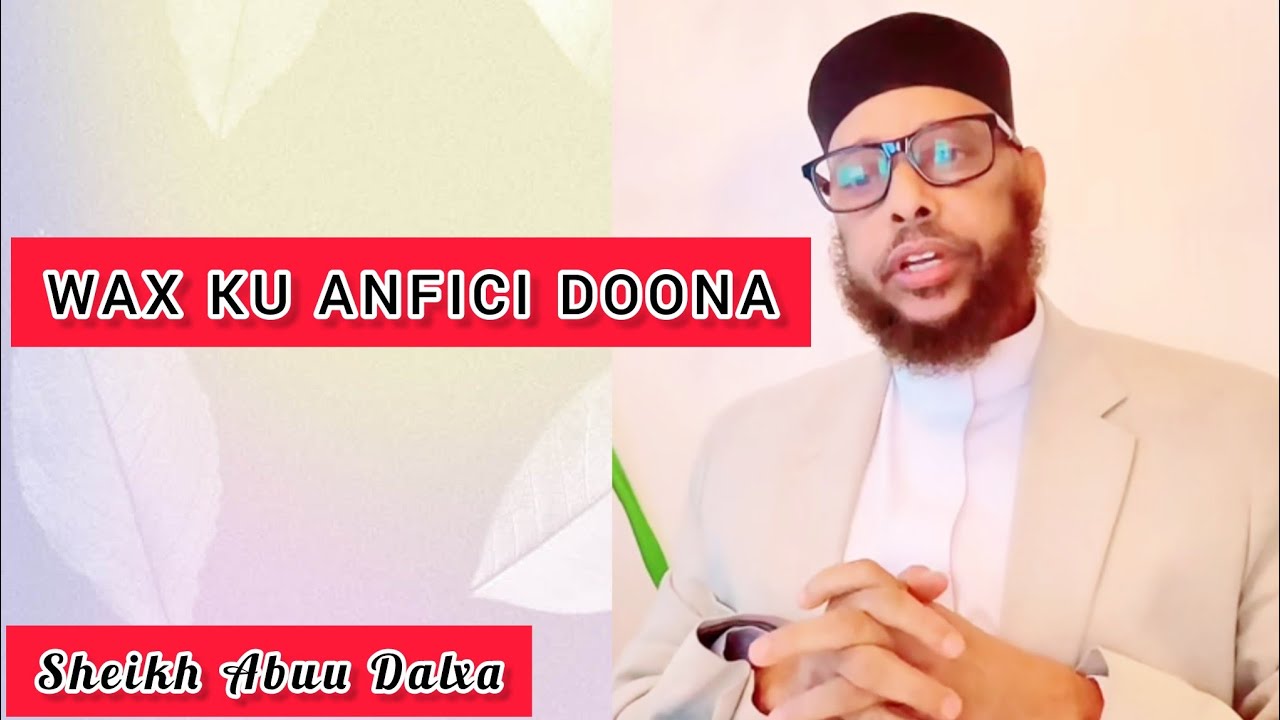 Daawo Talada iyo Fariimaha waxtarka leh ee Sheekh Abu Dalxa