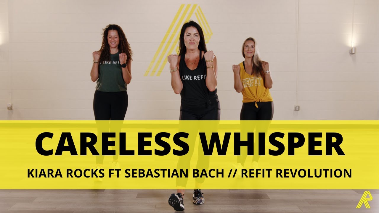 “Careless Whisper” CARDIO WORKOUT || @kiararocks @SebastianBachOfficial  || REFIT Revolution