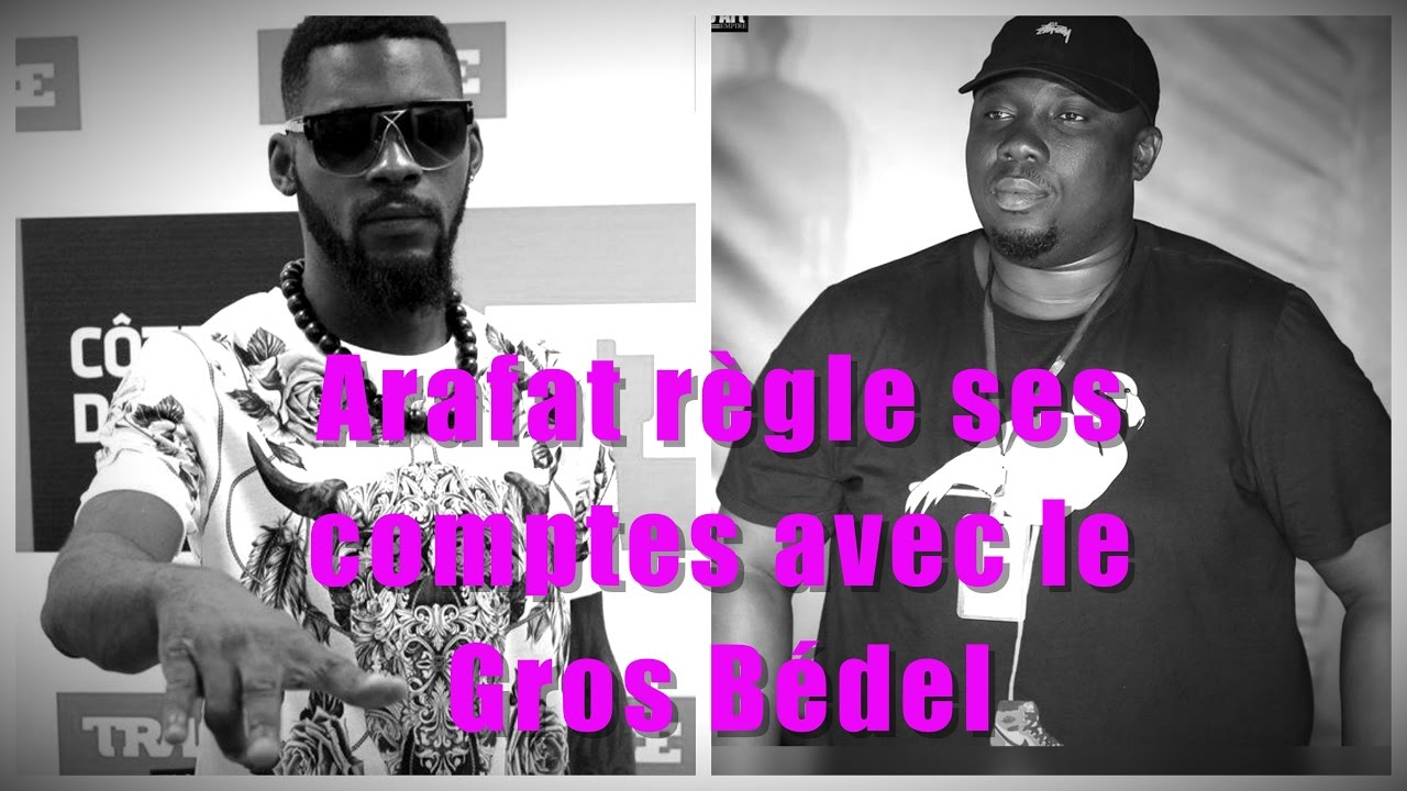 Arafat DJ règle ses comptes avec le gros Bédel 