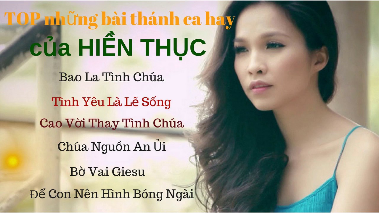 TOP những bài thánh ca hay của Hiền Thục - Thánh ca Công giáo