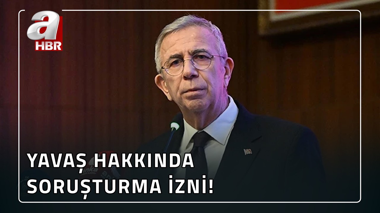Mansur Yavaş Hakkında Soruşturma İzni! | A Haber