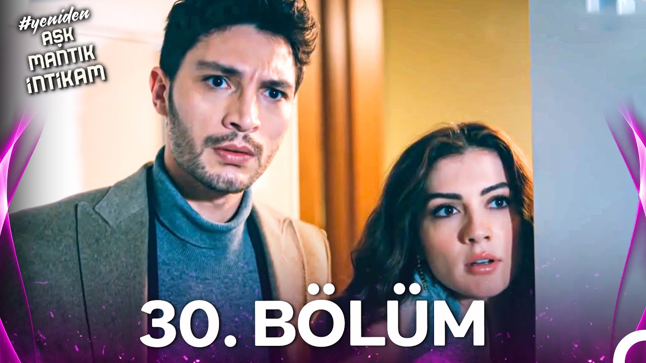 #YENİDEN Aşk Mantık İntikam 30. Bölüm