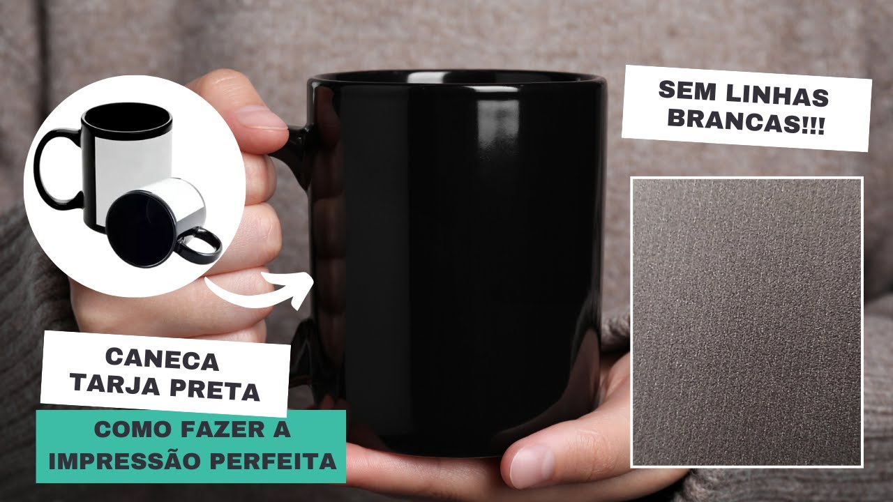 COMO PERSONALIZAR CANECA TARJA PRETA SEM FALHAS NA IMPRESSÃO