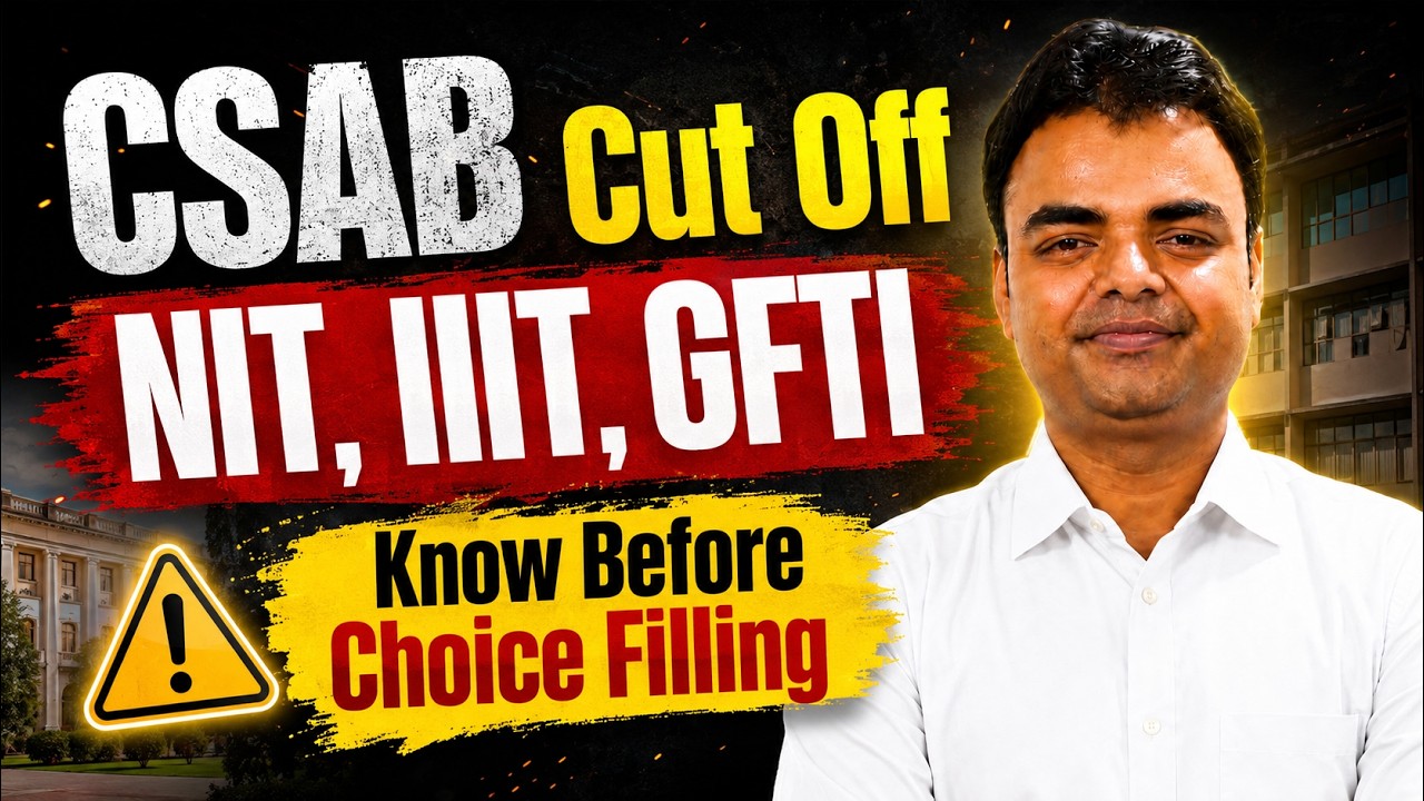 CSAB NIT IIIT GFTI Cut off 2025, CSAB Counselling 2026 Guidance, BTech Admission 2026