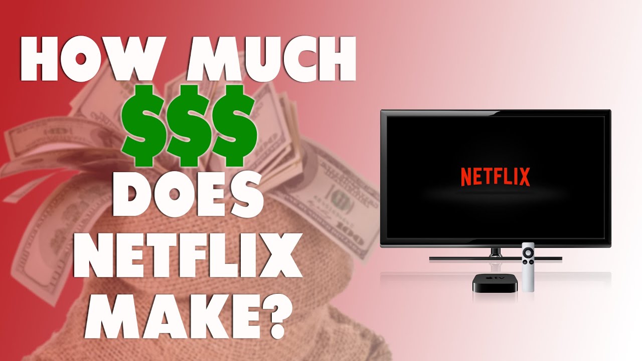 How Much Does Netflix Make?