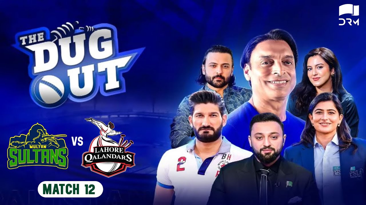 Multan Sultans vs Lahore Qalandars | Match 12 | The DugOut | 2A1U