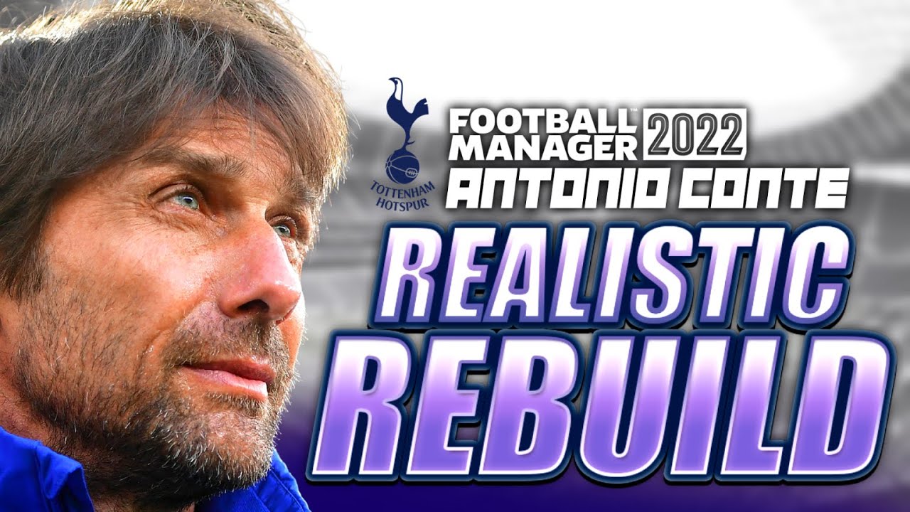 Antonio Conte SPURS REALISTIC REBUILD | Tottenham FM22