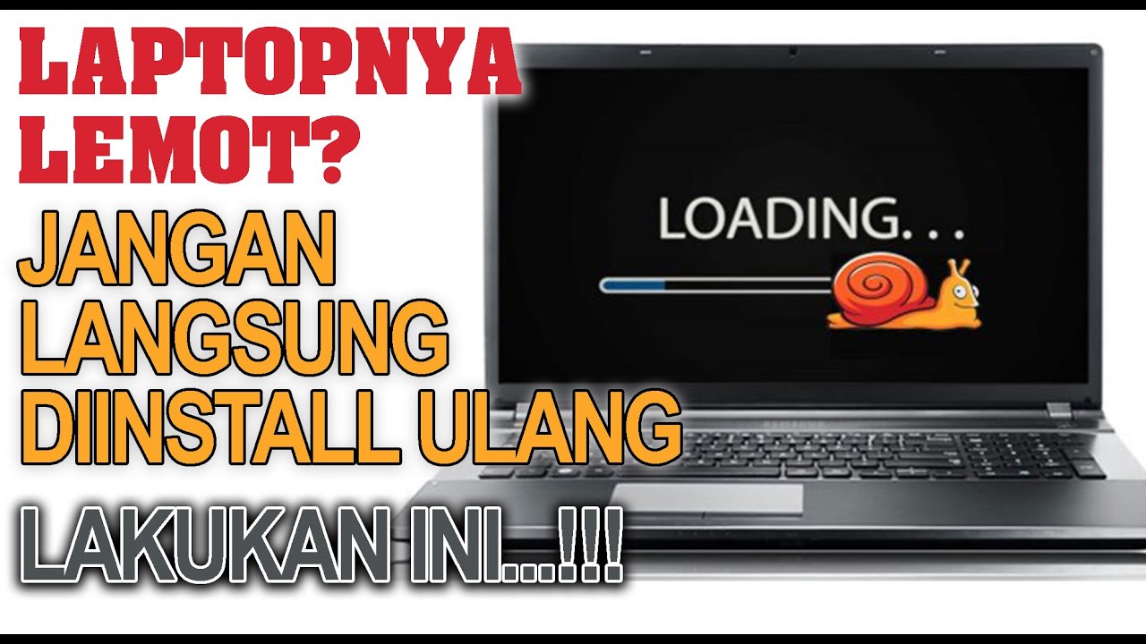 CARA MENGATASI LAPTOP LEMOT 100% BERHASIL