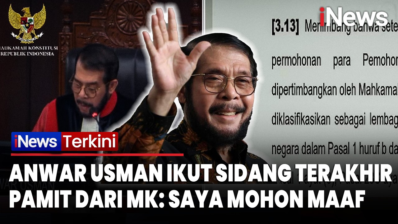 Anwar Usman Pamit dari MK: Ini Sidang Terakhir, Saya Mohon Maaf | iNews Terkini
