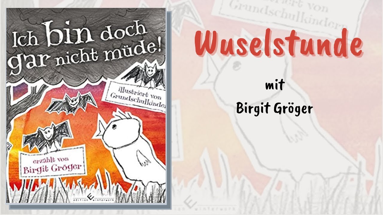 Ich bin doch gar nicht Müde - Wuselstunde mit Autorin Birgit Gröger