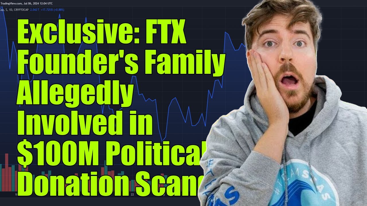 FTX Fallout: SBF Family Implicated In $100 Million Political Donation Scheme