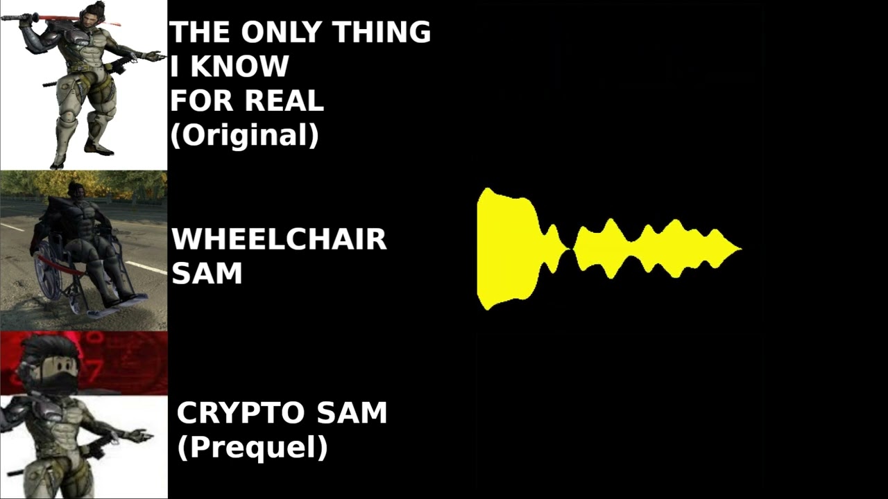 The Only Thing I Know For Real/Wheelchair Sam/Crypto Sam (Comparison)