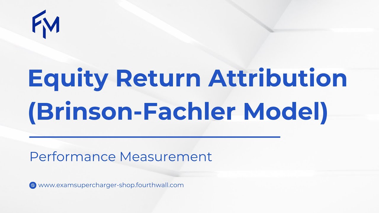 CFA Level 3 | Equity Return Attribution (Brinson-Fachler Model)