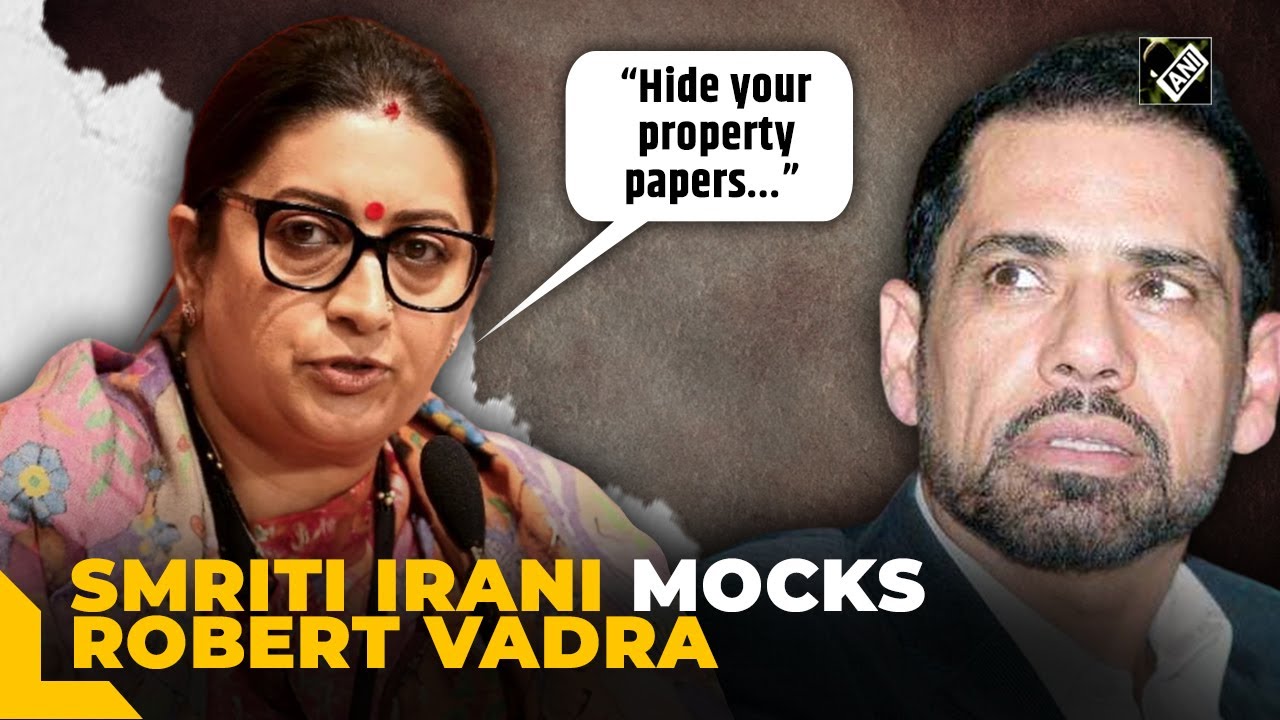“Jagdishpur people, beware now…hide your property papers” Smriti Irani mocks Robert Vadra in Amethi