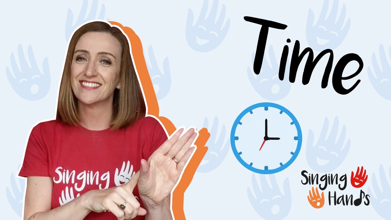 Makaton Topic - TIME - Singing Hands