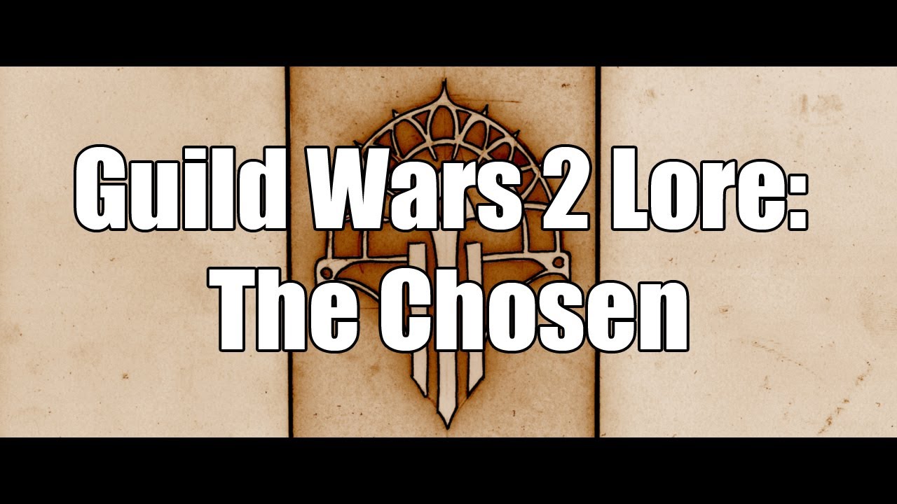 Guild Wars 2 Lore: The Chosen