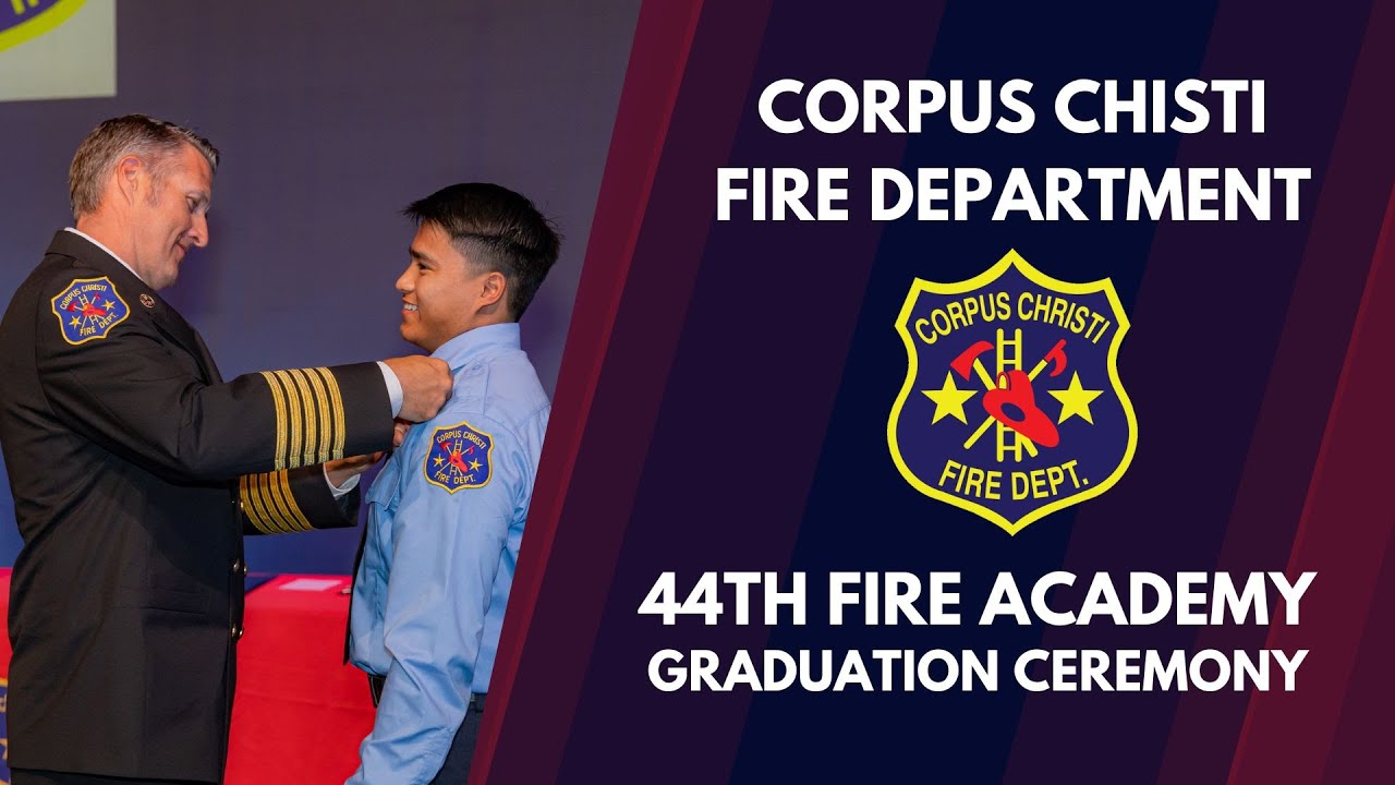 City of Corpus Christi | Corpus Christi Fire Department 44th Academy Graduation Ceremony
