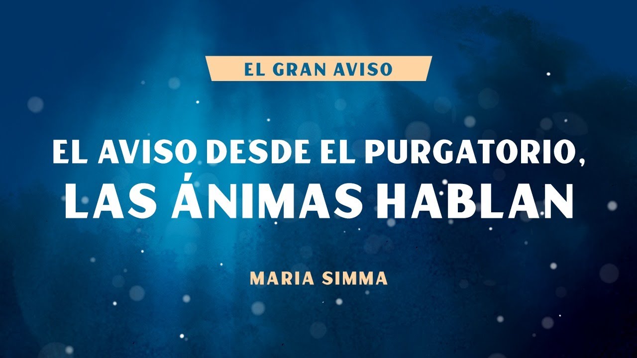 El Aviso Desde el Purgatorio - Las Ánimas Hablan - Maria Simma
