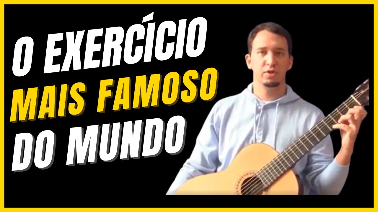 O EXERCÍCIO MAIS IMPORTANTE DO MUNDO: VIOLÃO E GUITARRA