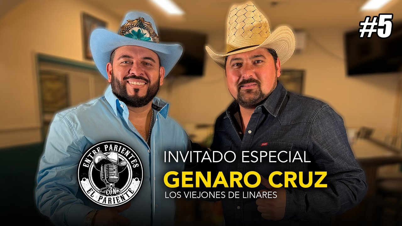 Genaro Cruz (Los Viejones de Linares) | Entre Parientes con El Pariente #5