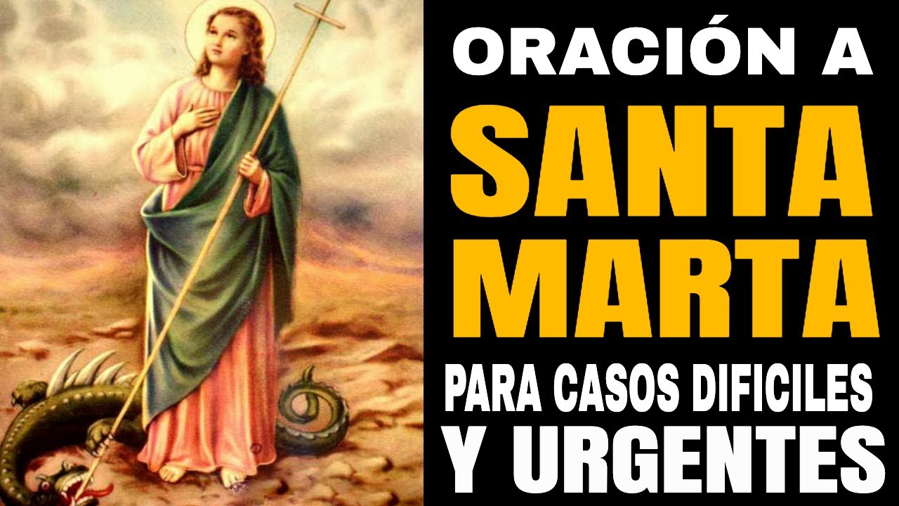 ✞ HAZ ESTA ORACION A SANTA MARTA PARA CASOS DIFICILES Y URGENTES