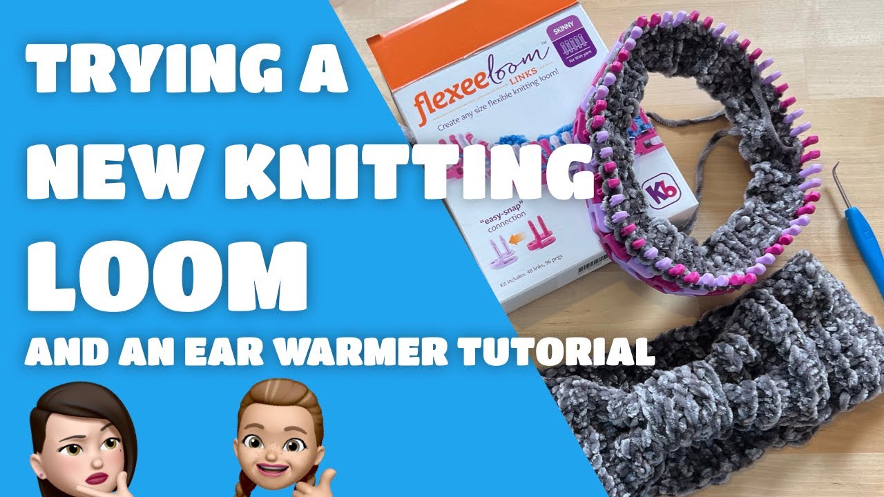 Testing Out an Adjustable Flexee Loom Knitting Loom PLUS an easy ear warmer tutorial!
