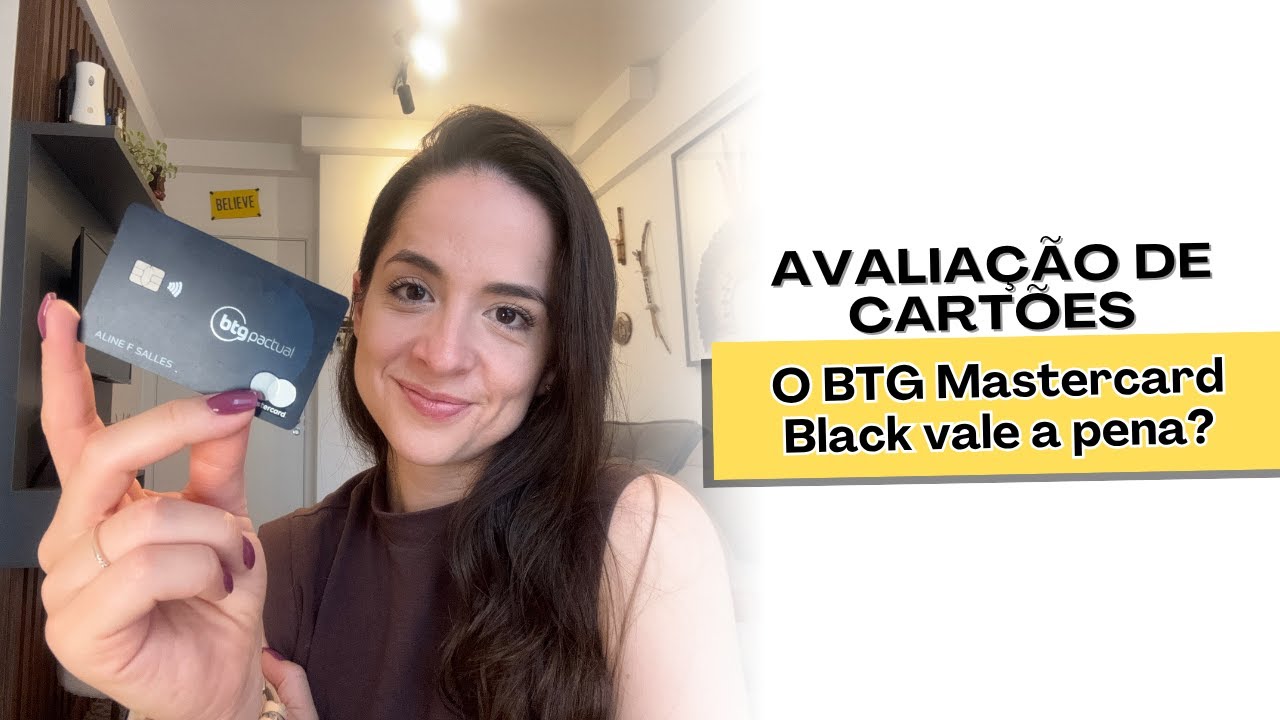 Vale a pena o BTG Mastercard Black?