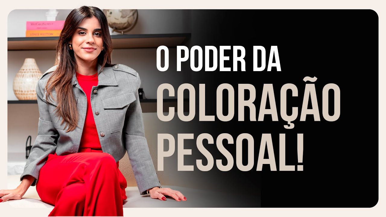 Como a COLORAÇÃO PESSOAL realça sua BELEZA e transforma sua AUTOESTIMA!