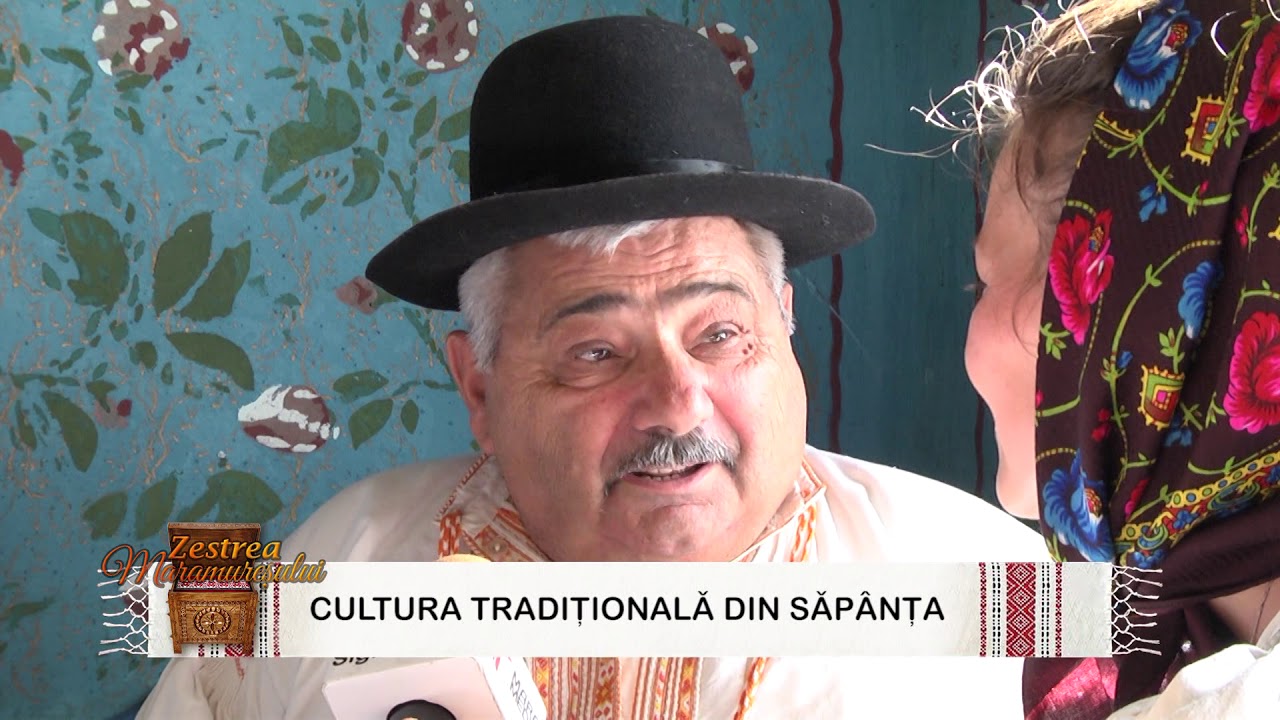 ZESTREA MARAMURESULUI   CULTURA TRADIŢIONALĂ DIN SĂPÂNŢA   P3
