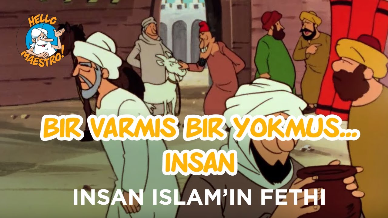 Bir Varmış Bir Yokmuş...Bir zamanlar insan İslam’ın fethi