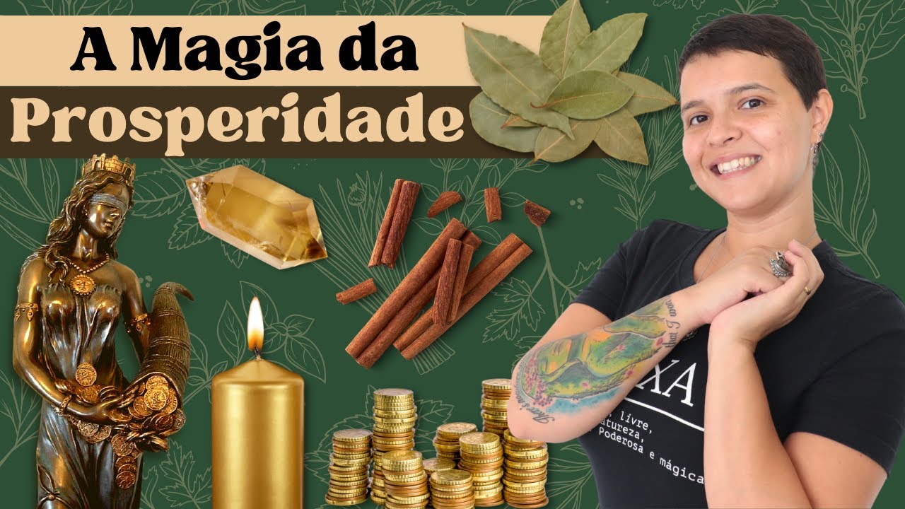 Magia da Prosperidade: como fazer feiti&ccedil;os para riqueza e boa sorte - Bruxaria e Magia Natural