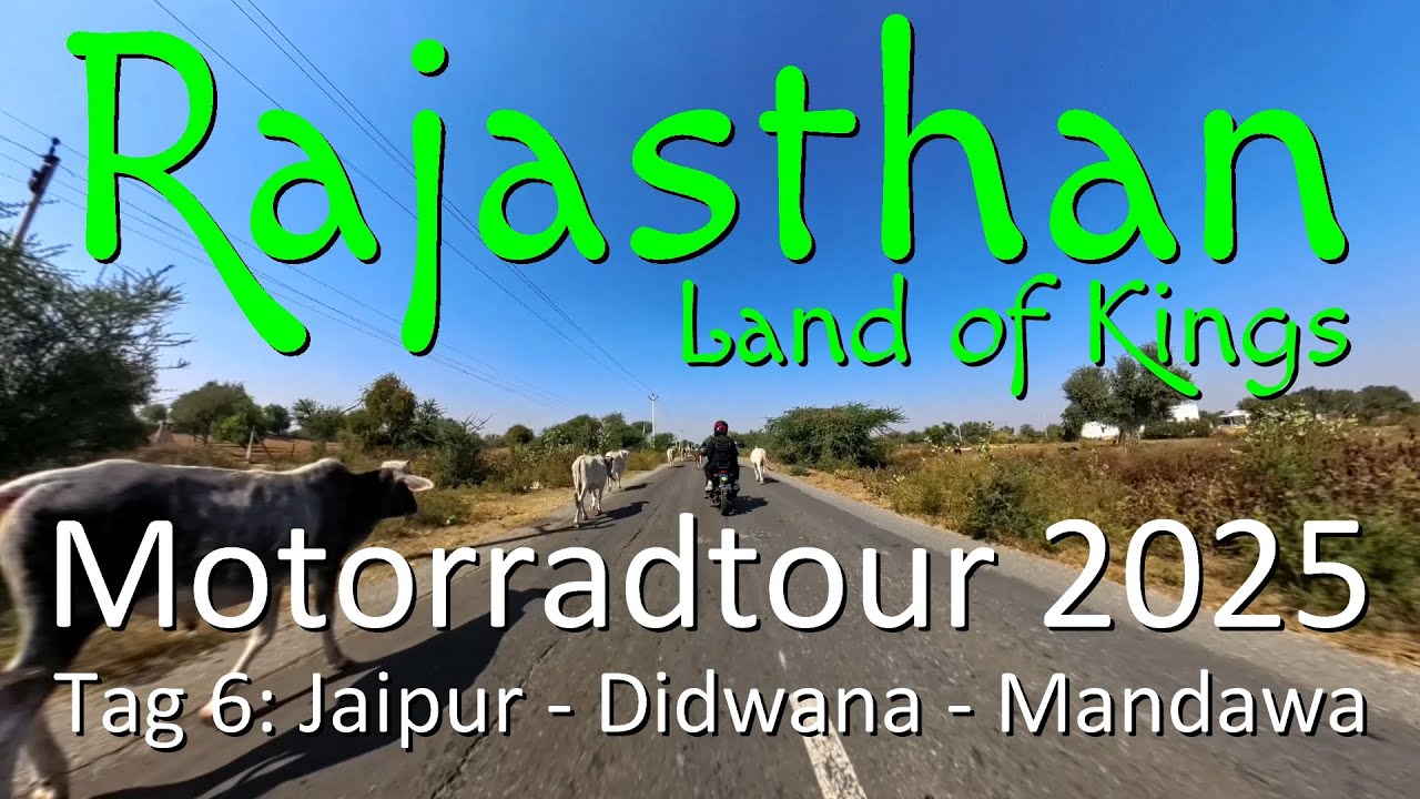 RAJASTHAN - Land of Kings / Motorrad-Tour 2025 - Teil 6