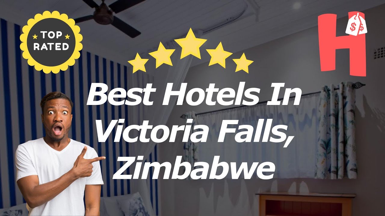 Best Hotels In Victoria Falls, Zimbabwe 🛎️