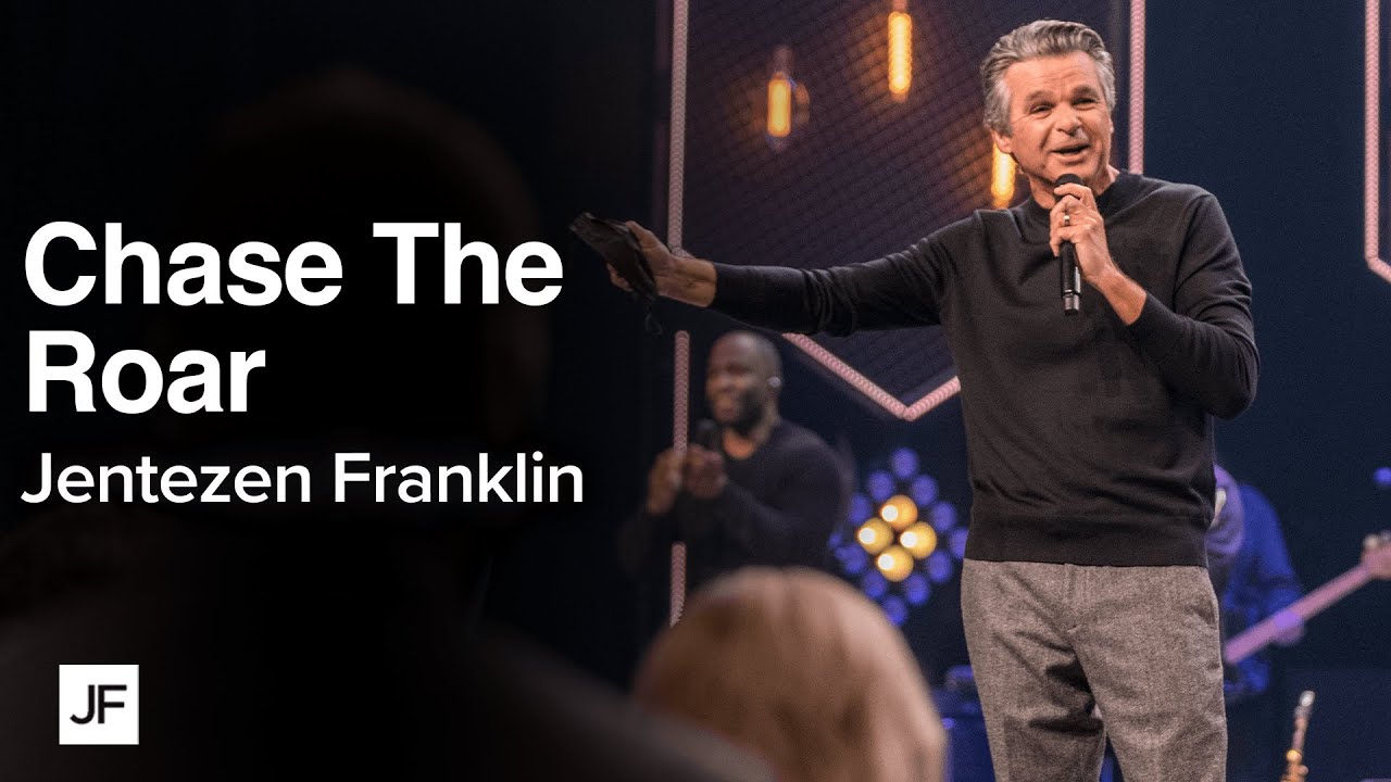 Chase The Roar | Jentezen Franklin