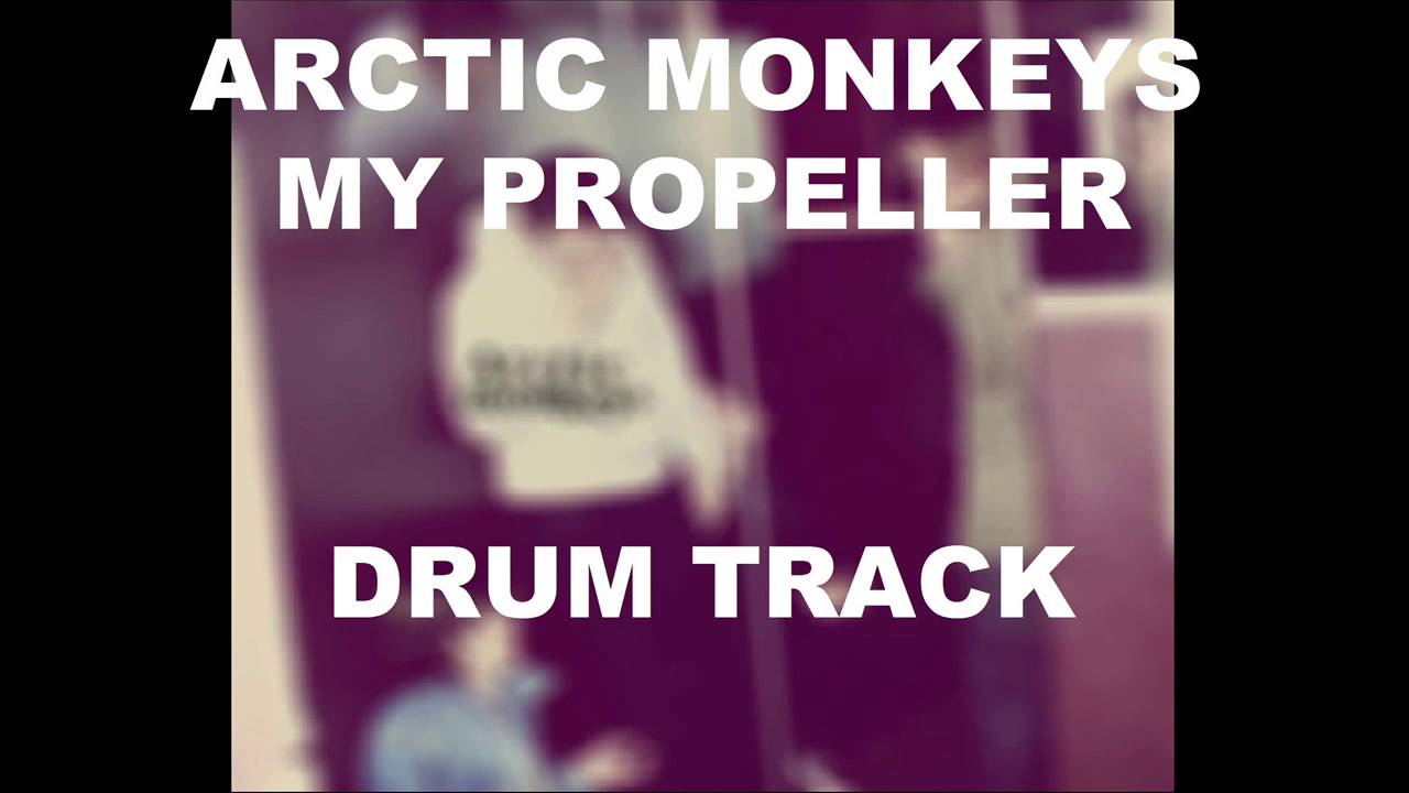 Arctic Monkeys My Propeller | Drum Track |