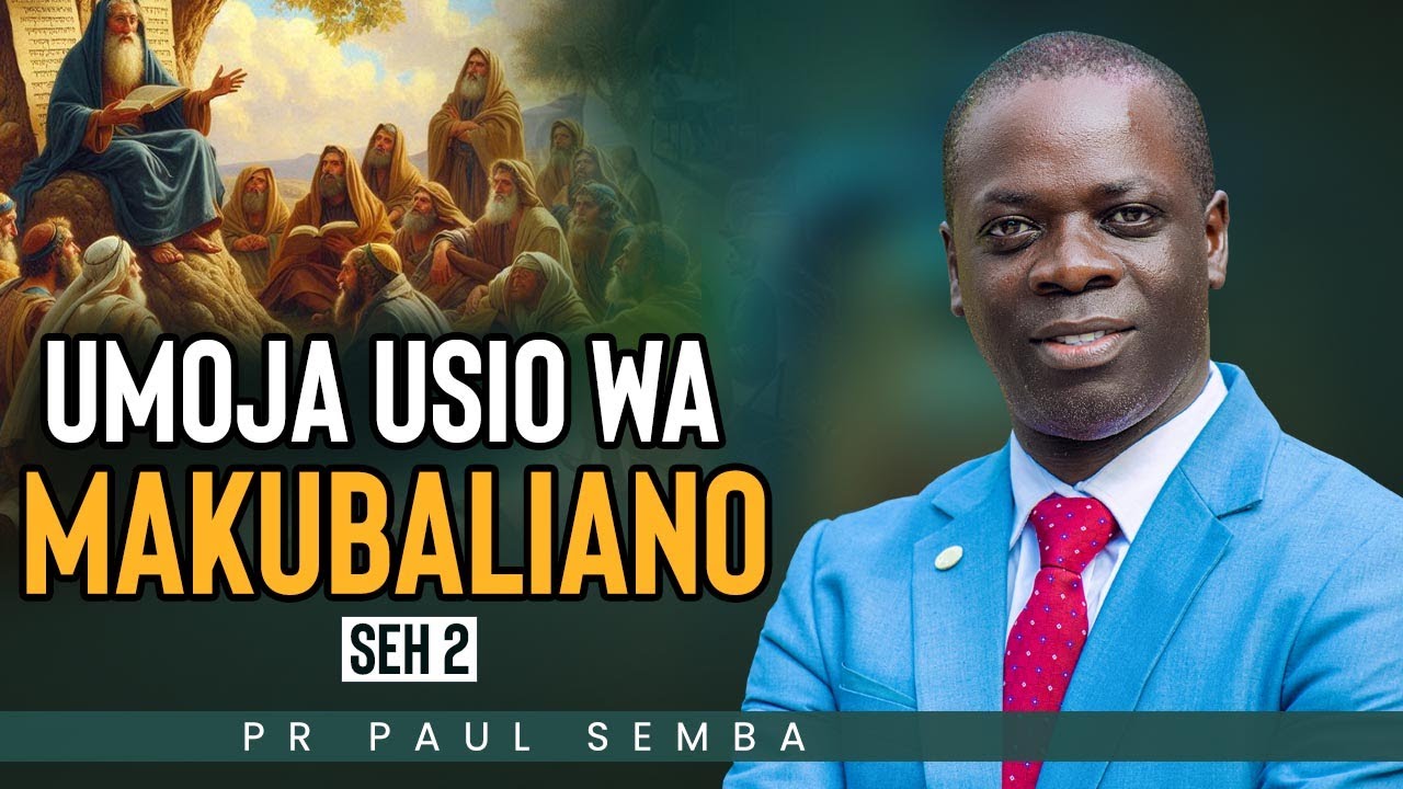 🔴UMOJA KATIKA UTUME  :SEHEMU YA 2 || PR PAUL SEMBA