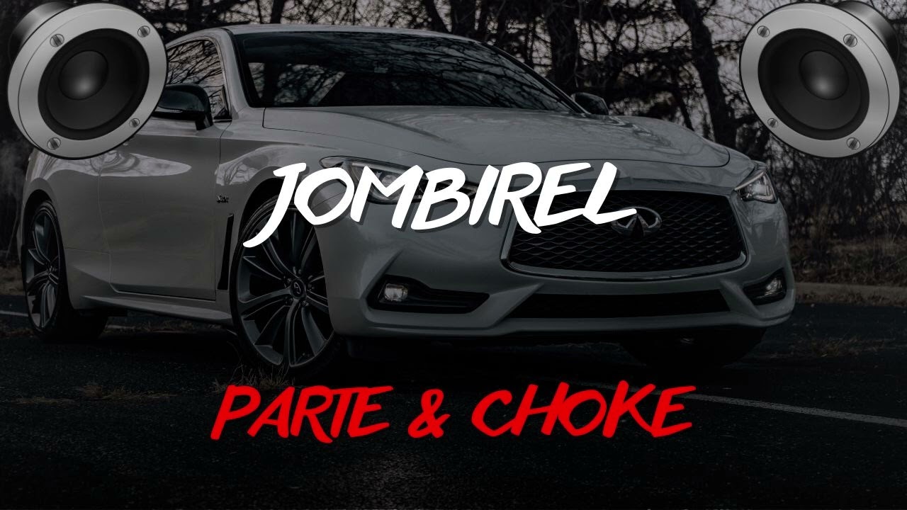 Jombriel, Alex Krack, Jøtta - Parte & Choke  (BASS BOSTED)