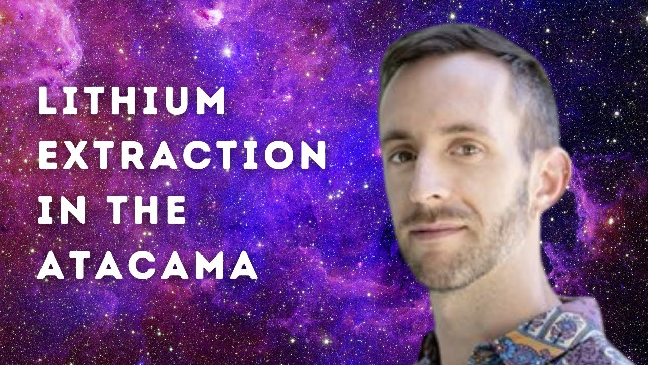 Lithium Extraction in the Atacama with Sebastián Lehuedé