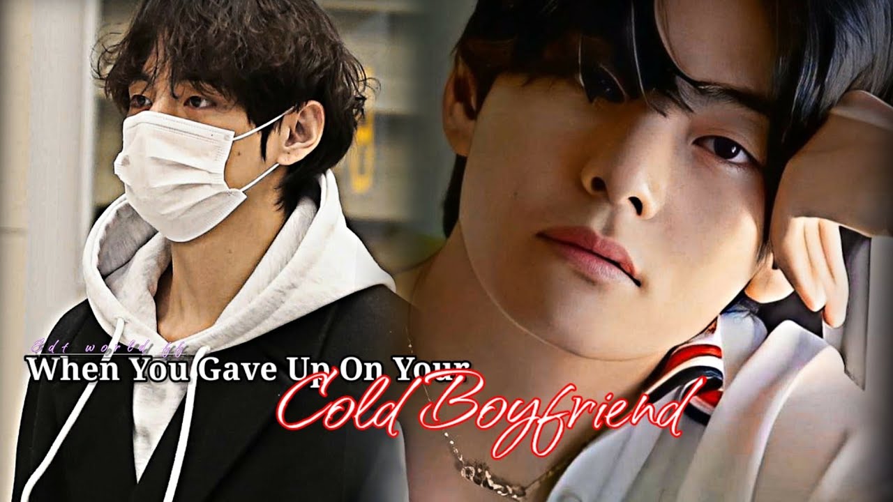 𝐖𝐡𝐞𝐧 𝐘𝐨𝐮 𝐆𝐚𝐯𝐞 𝐔𝐩 𝐎𝐧 𝐘𝐨𝐮𝐫 𝐂𝐨𝐥𝐝 𝐁𝐨𝐲𝐟𝐫𝐢𝐞𝐧𝐝 [Tᴀᴇʜʏᴜɴɢ ᴏɴᴇsʜᴏᴛ] [•𝗥𝗘𝗤𝗨𝗘𝗦𝗧𝗘𝗗•]