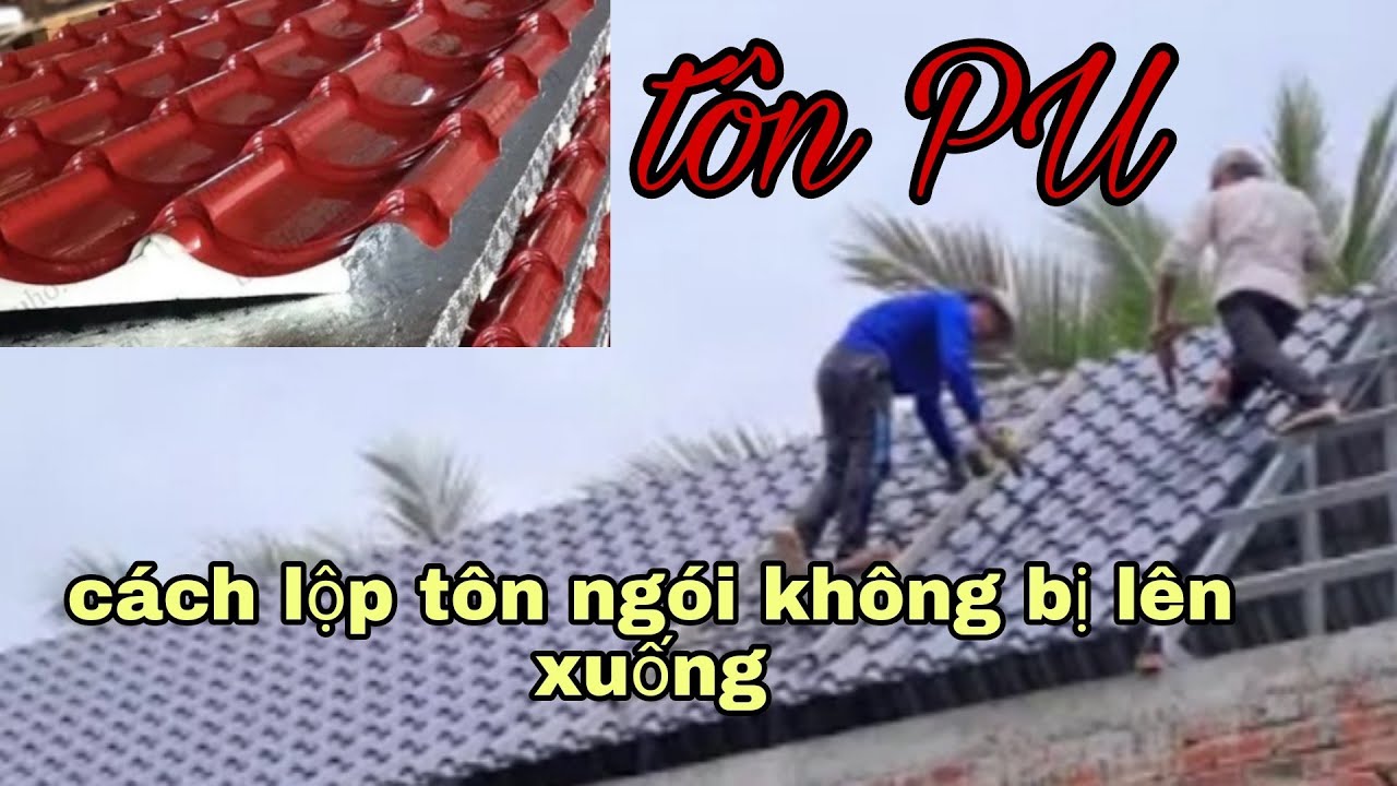 cách lộp tôn giả ngói không bị lên xuống cho các bạn mới vào nghề/#ptvl #42
