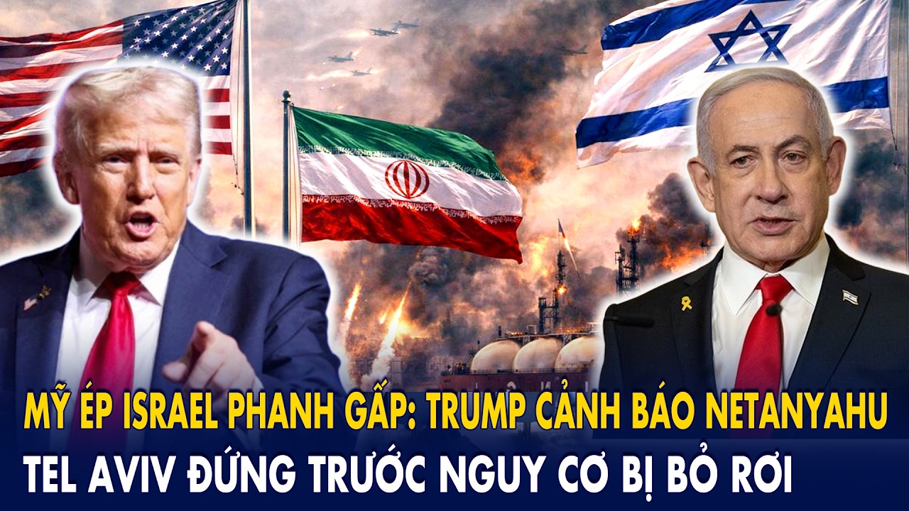 Mỹ ép Israel phanh gấp: Trump cảnh báo Netanyahu, Tel Aviv đứng trước nguy cơ bị bỏ rơi