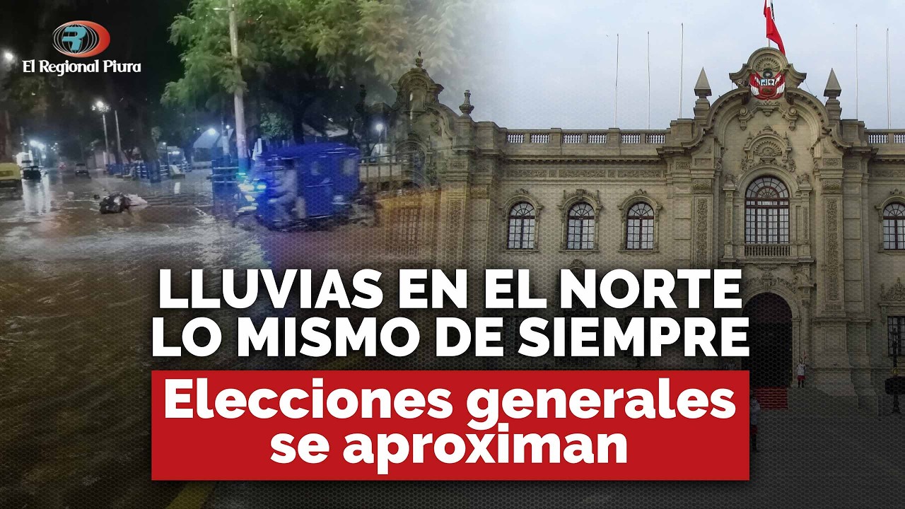 #Conversando: Lluvias en el norte lo mismo de siempre, elecciones generales se aproximan