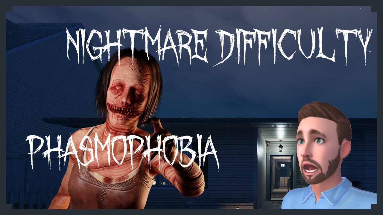 Phasmophobia - Nightmare Difficulty