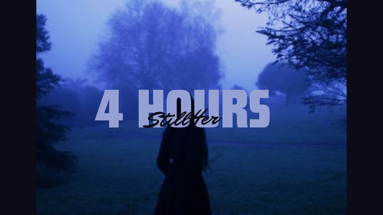 Still Her – it’s 2am and you’re still awake (4 Hours)