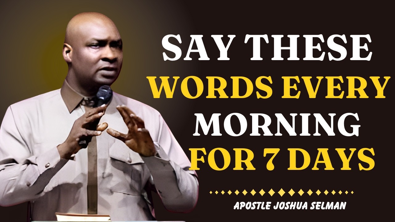 Declare These 10 Words Every Morning and Watch Your Life Transform | Apostle Joshua Selman