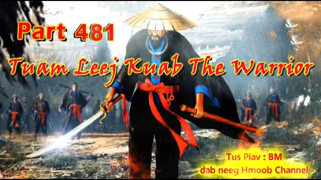 Tuam Leej Kuab The Hmong Shaman Warrior (Part 481)
