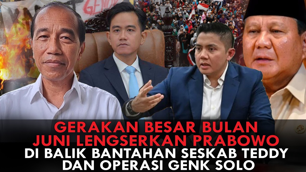 GERAKAN BESAR JATUHKAN PRABOWO BULAN JUNI! DI BALIK BANTAHAN LETKOL TEDDY & OPERASI GENK SOLO