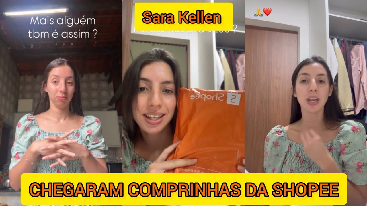 SARA KELLEN MOSTROU QUE CHEGARAM VARIAS COMPRINHAS DA SHOPEE